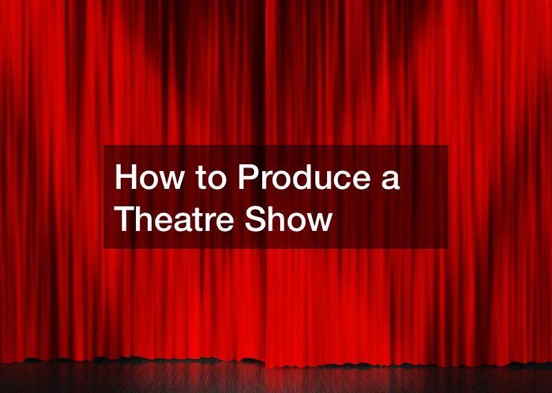 How to Produce a Theatre Show