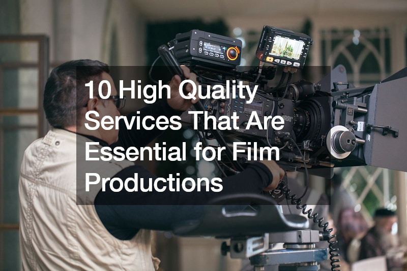 10 High Quality Services That Are Essential for Film Productions