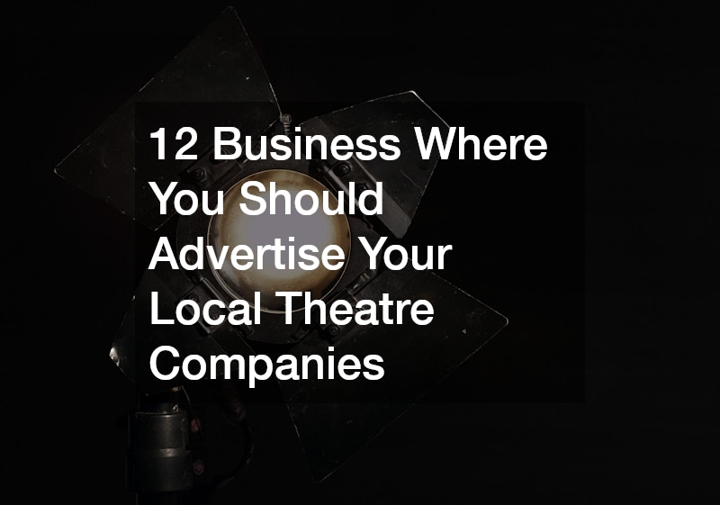 12 Business Where You Should Advertise Your Local Theatre Companies